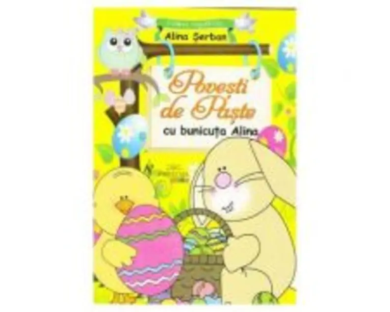 Povesti de Paste cu bunicuta Alina - Alina Serban