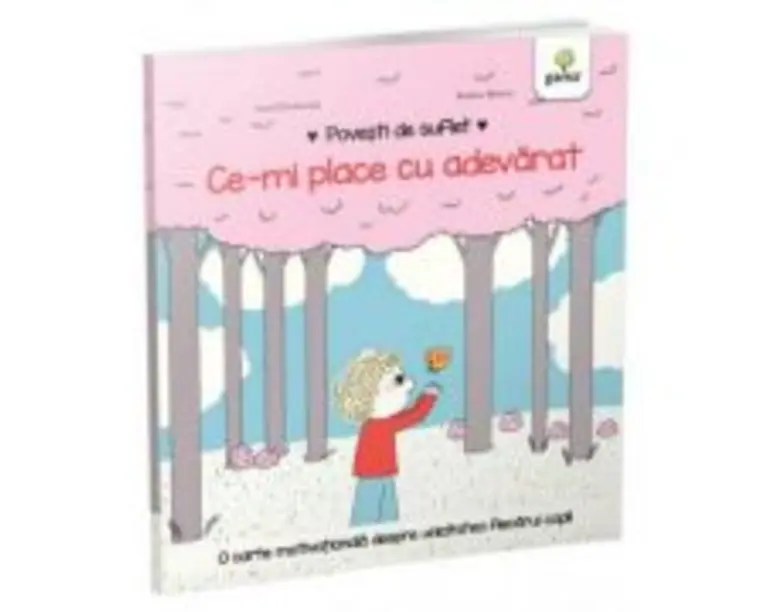 Povesti de suflet. Ce-mi place cu adevarat - Astrid Desbordes