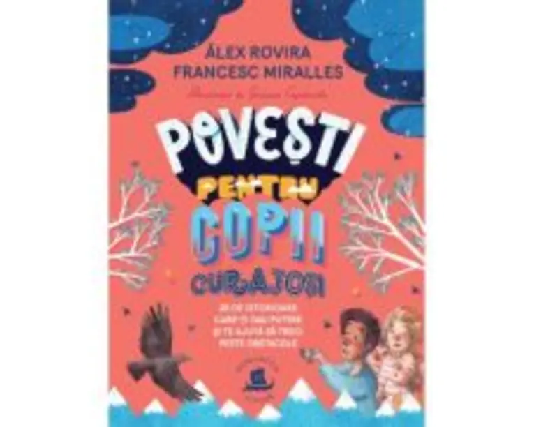 Povesti pentru copii curajosi - Francesc Miralles, Alex Rovira