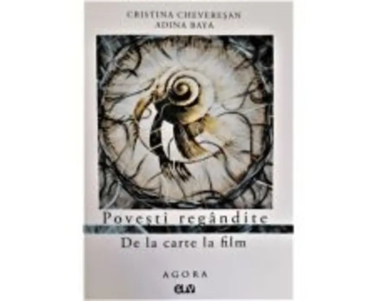 Povesti regandite. De la carte la film - Cristina Cheveresan, Adina Baya
