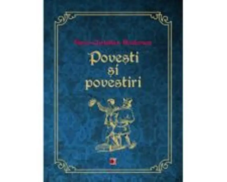 Povesti si povestiri - Hans Christian Andersen