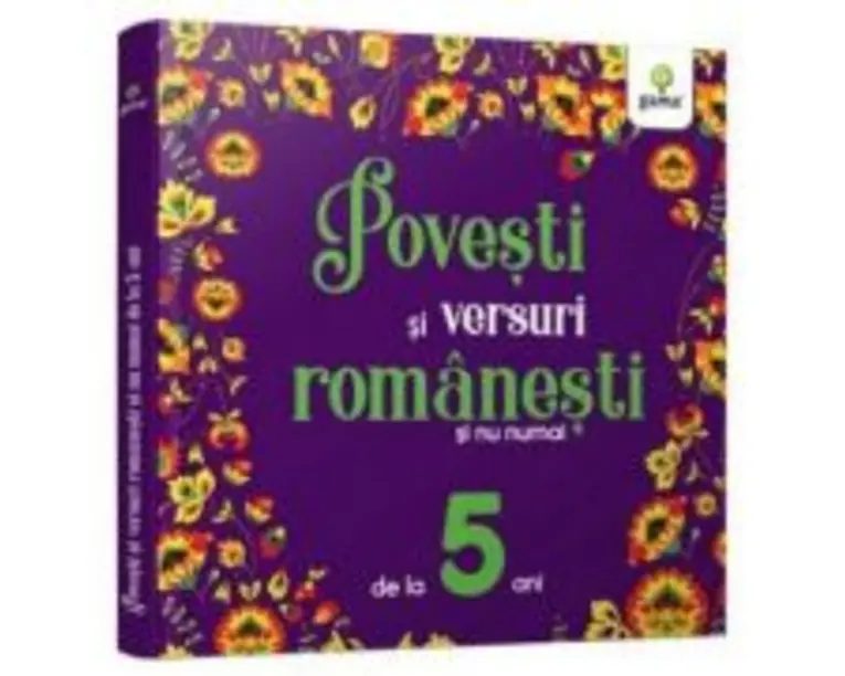 Povesti si versuri romanesti si nu numai pentru 5 ani