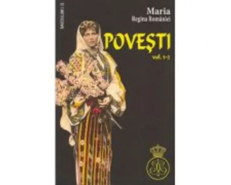 Povesti vol. 1-2 - Maria Regina Romaniei