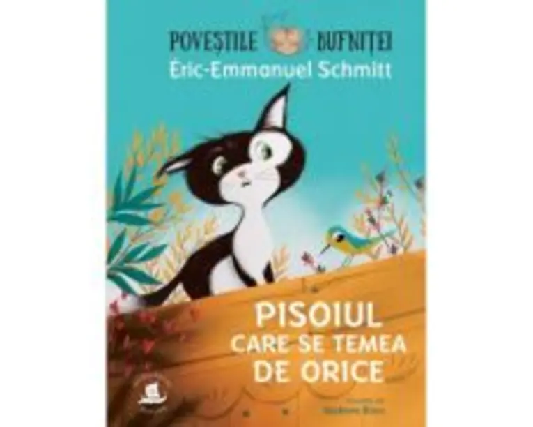Povestile bufnitei. Pisoiul care se temea de orice - Eric-Emmanuel Schmitt
