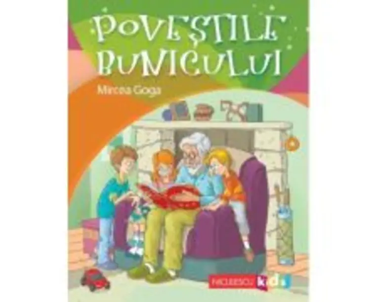 Povestile bunicului - Mircea Goga