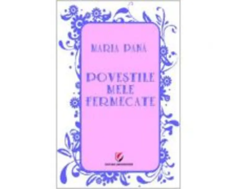 Povestile mele fermecate - Maria Pana