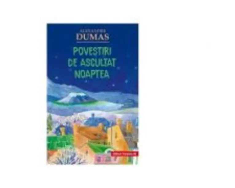 Povestiri de ascultat noaptea - Alexandre Dumas