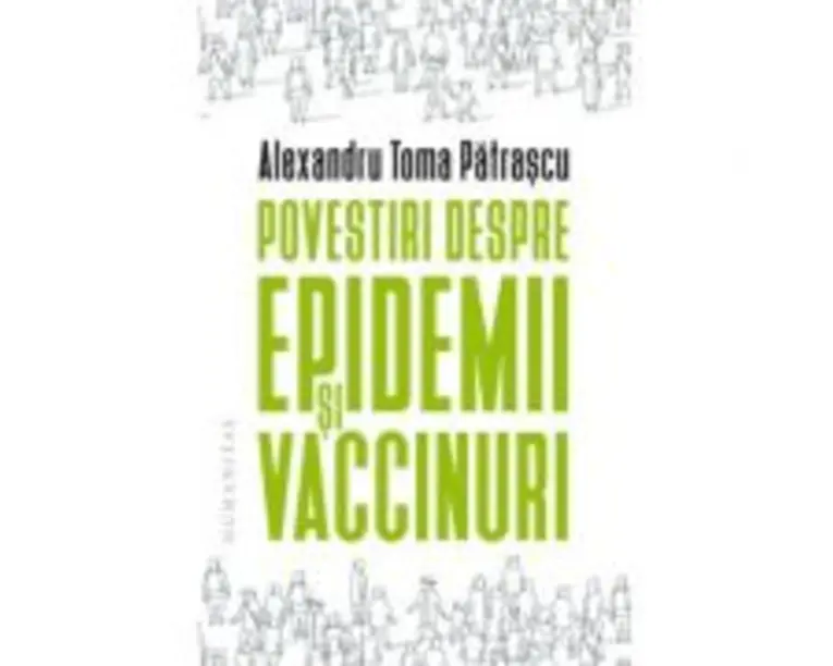 Povestiri despre epidemii si vaccinuri - Alexandru Toma Patrascu