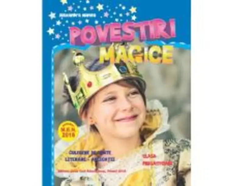 Povestiri Magice. Culegere de texte literare - aplicatii pentru clasa pregatitoare - Alexandra Manea