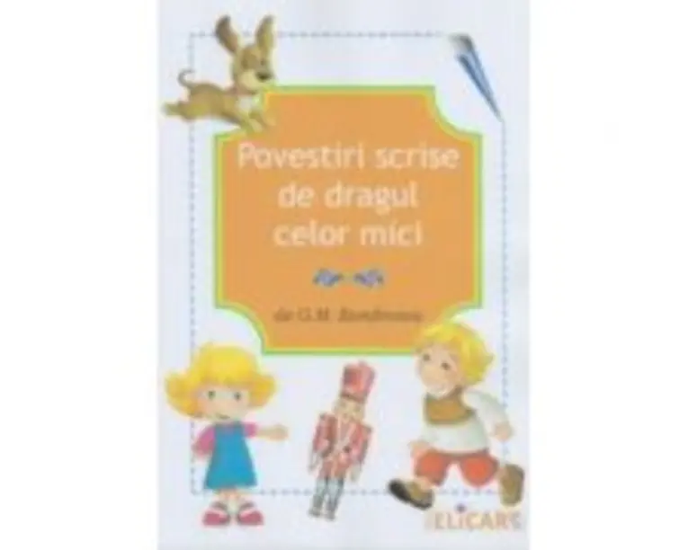 Povestiri scrise de dragul celor mici - G. M. Zamfirescu