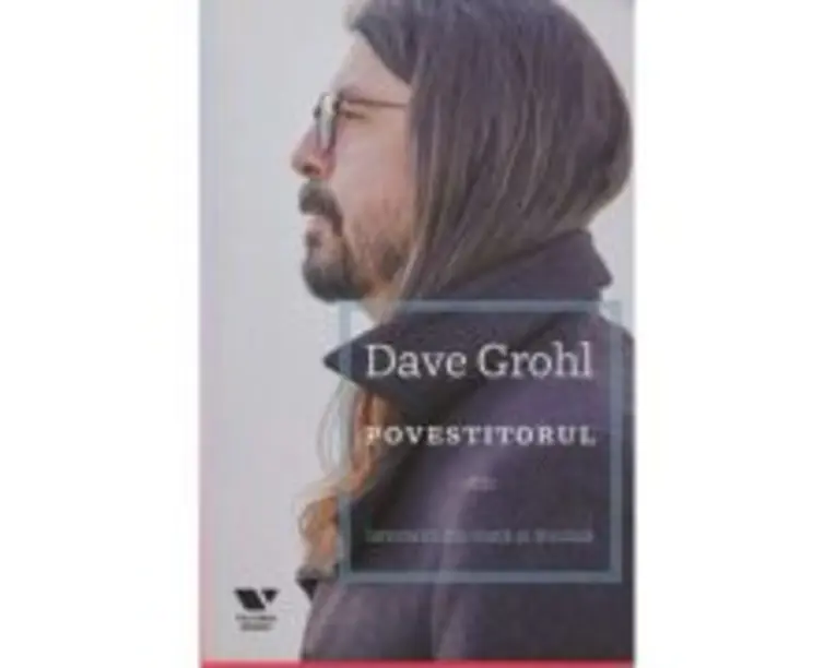 Povestitorul. Istorisiri din viata si muzica - Dave Grohl