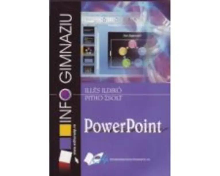 Powerpoint. Gimnaziu - Ildikó Illés