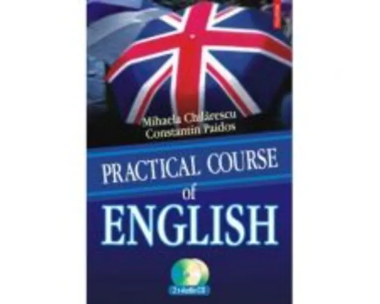 Practical Course of English - Constantin Paidos, Mihaela Chilarescu