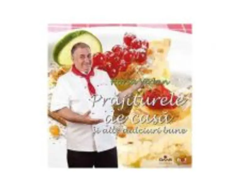 Prajiturele de casa si alte dulciuri bune - Horia Virlan