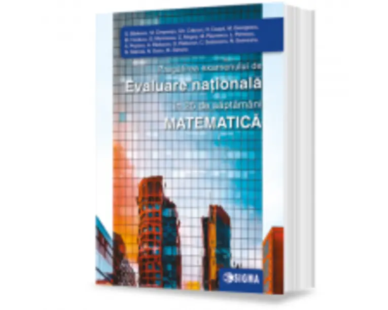 Pregatirea examenului de evaluare nationala in 25 de saptamani. Matematica 2020 - A. Postaru