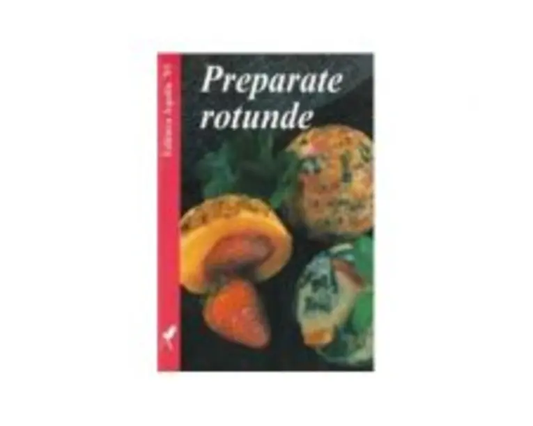 Preparate rotunde
