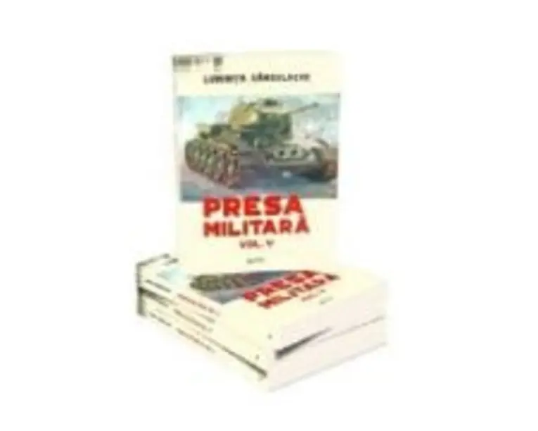 Presa militara. Volumul 5﻿ - Luminita Sandulache