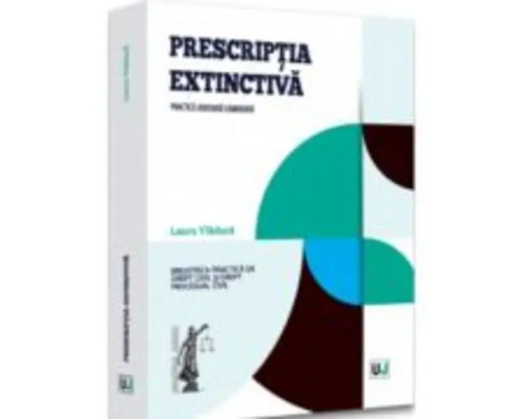 Prescriptia extinctiva. Practica judiciara comentata - Laura Vladuca