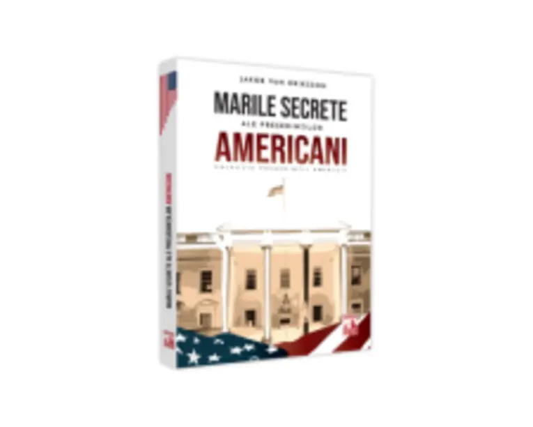 Presedintii americani… Marile secrete ale presedintilor americani - Jakob Van Eriksson