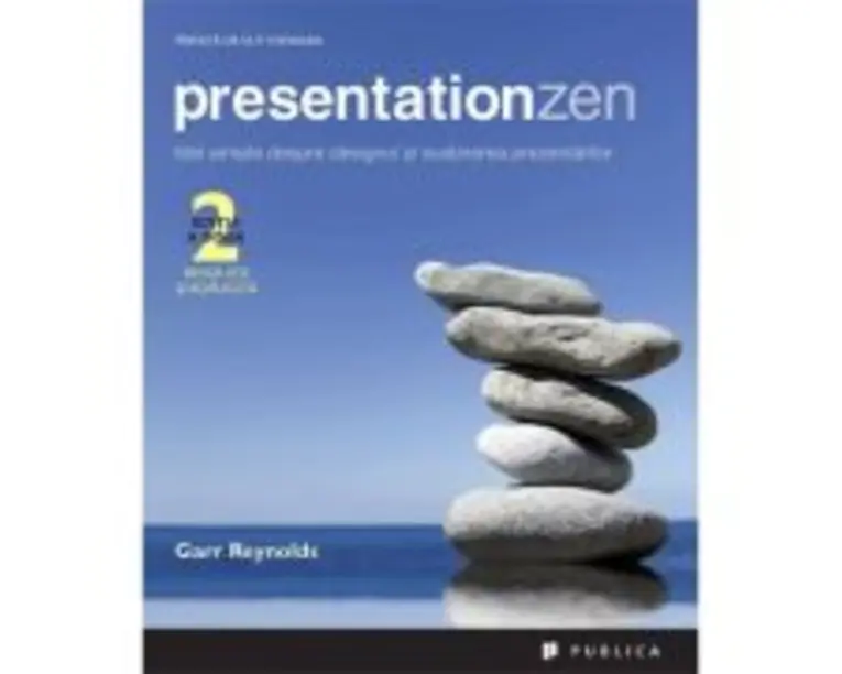 Presentation Zen. Idei simple despre designul si sustinerea prezentarilor. Editia 2 - Garr Reynolds