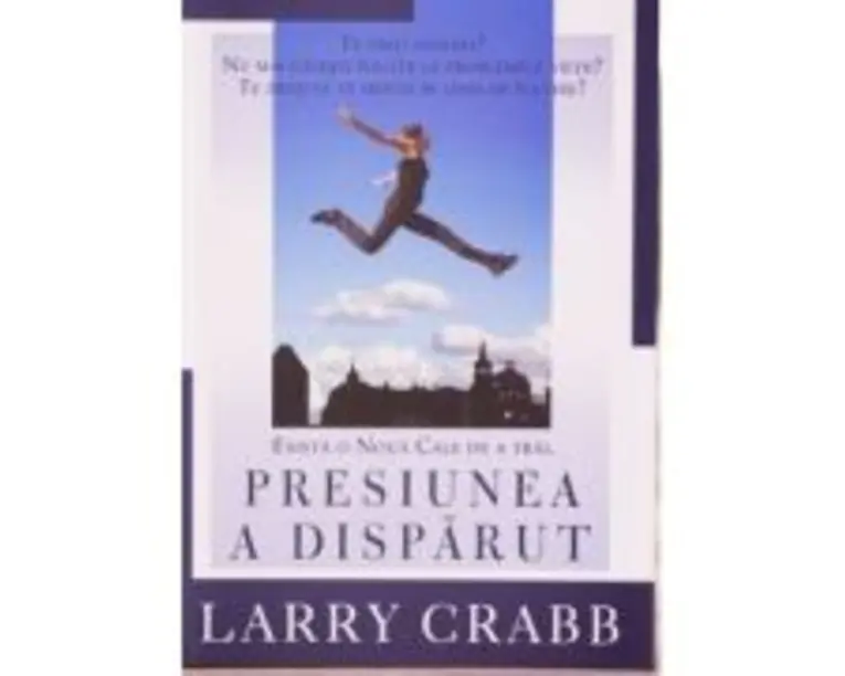 Presiunea a disparut - Larry Crabb