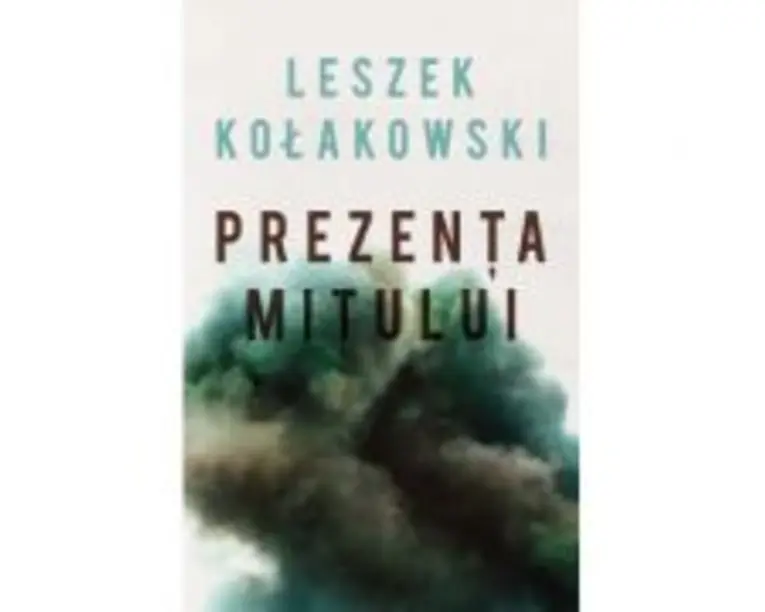 Prezenta mitului Eseuri - Leszek Kolakowski