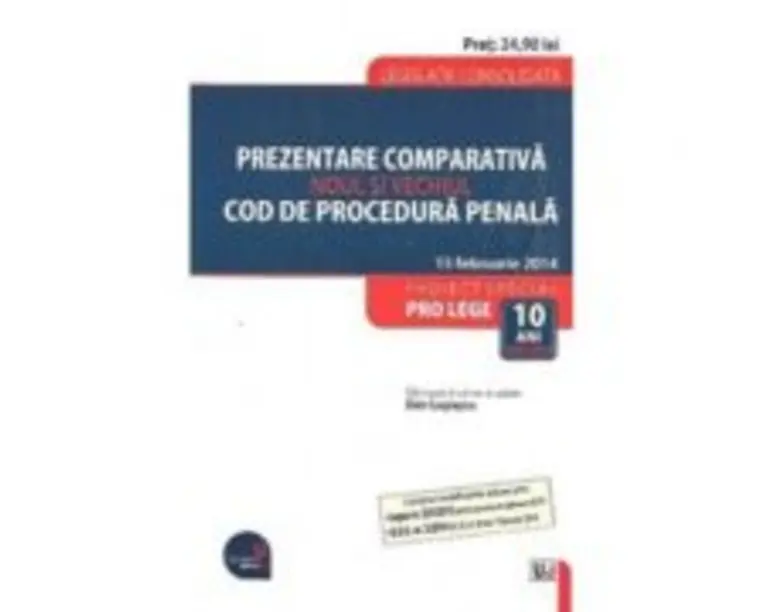 Prezentare comparativa. Noul si vechiul Cod de procedura penala - Dan Lupascu