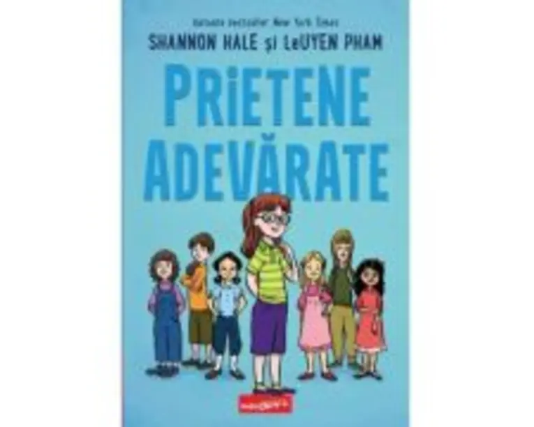 Prietene adevarate - Shannon Hale