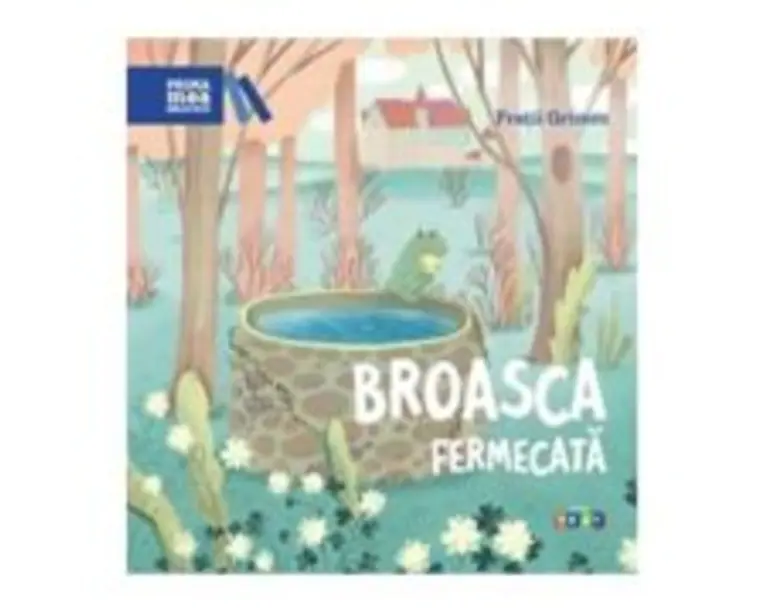 Prima mea biblioteca. Broasca fermecata - Fratii Grimm