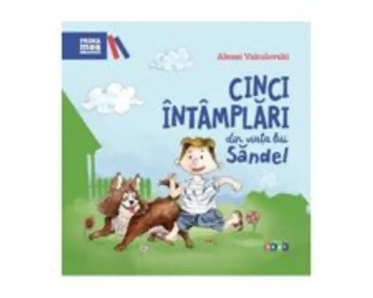 Prima mea biblioteca. Cinci intamplari din viata lui Sandel - Alexei Vaculovschi