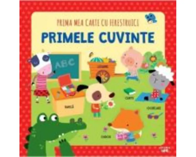 Prima mea carte cu ferestruici. Primele cuvinte