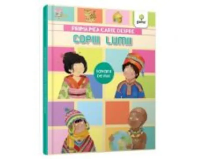 Prima mea carte despre copiii lumii. Cea mai frumoasa enciclopedie