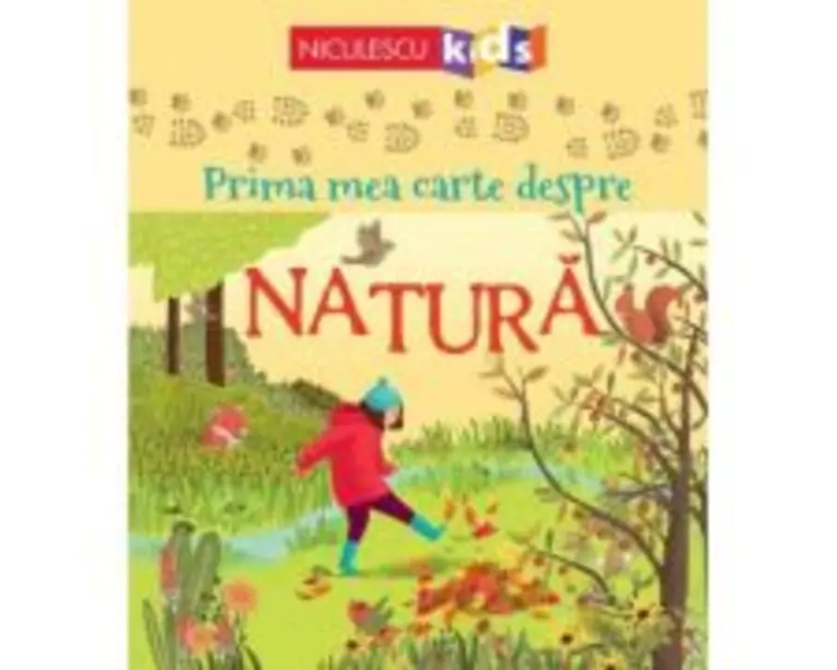 Prima mea carte despre natura - Abigail Wheatley, Minna Lacey