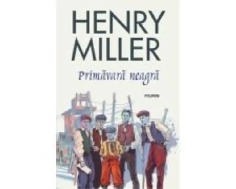 Primavara neagra - Henry Miller