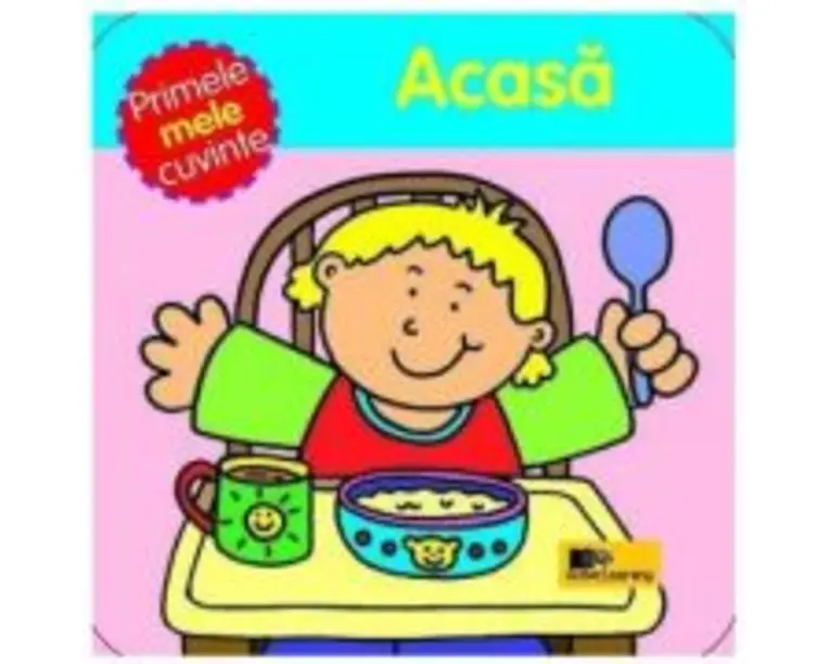 Primele mele cuvinte. Acasa