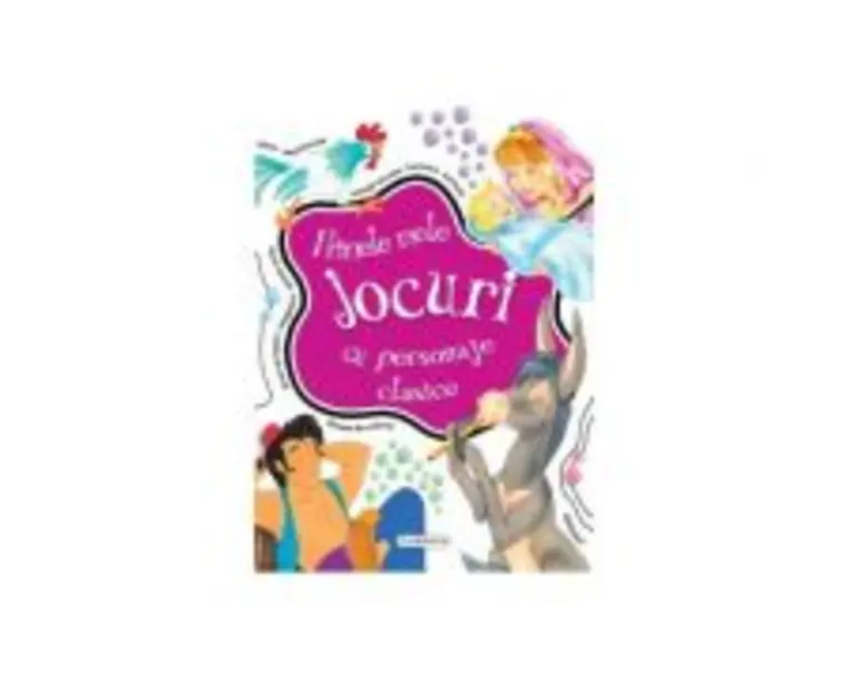 Primele mele jocuri cu personaje clasice