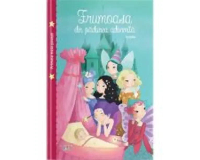 Primele mele povesti. Frumoasa din padurea adormita