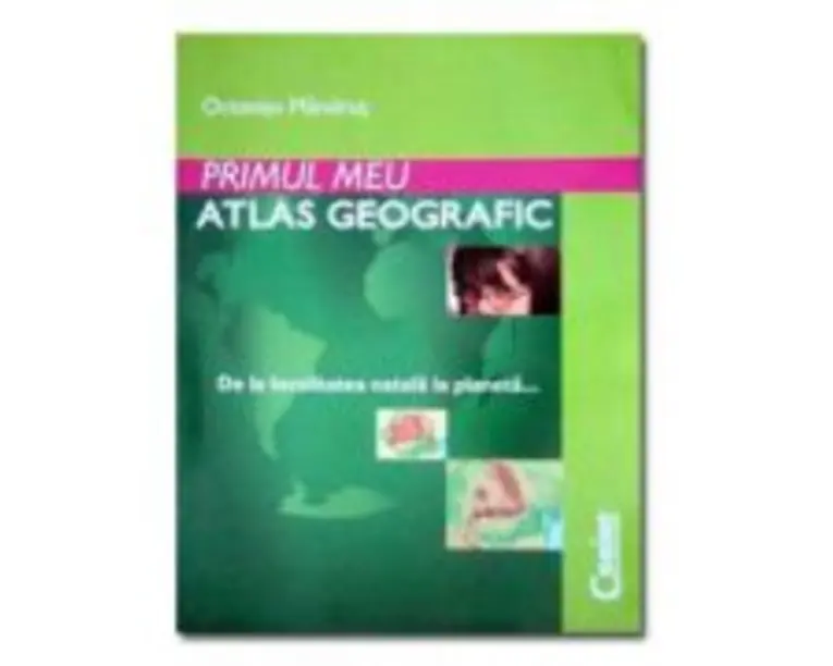 Primul meu atlas geografic - Octavian Mandrut