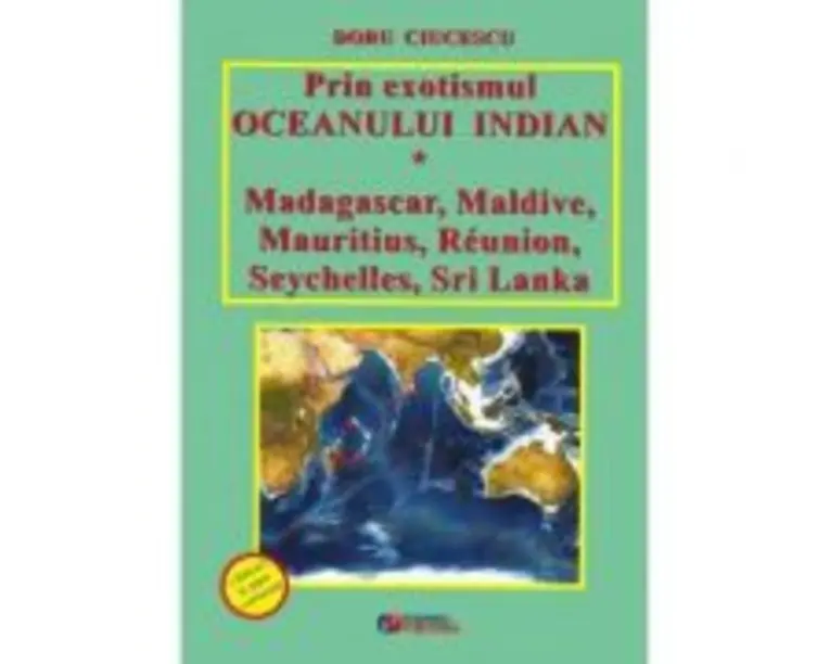 Prin exotismul Oceanului Indian - Doru Ciucescu