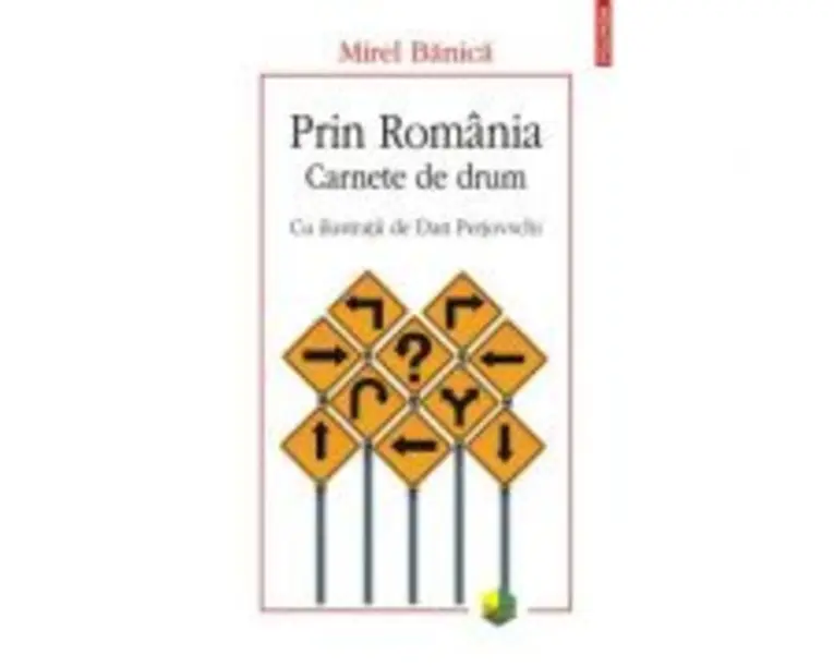 Prin Romania. Carnete de drum - Mirel Banica