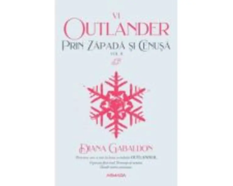 Prin zapada si cenusa vol 2 (Seria OUTLANDER, partea a 4-a) - Diana Gabaldon