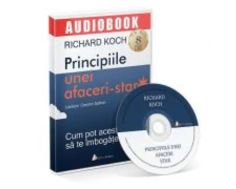 Principiile unei afaceri-star. Cum pot acestea sa te imbogateasca. Audiobook - Richard Koch