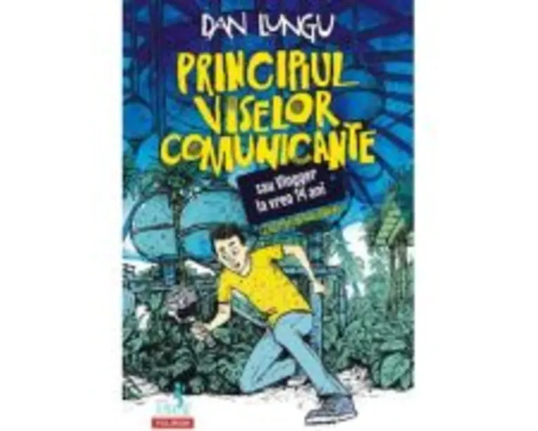 Principiul viselor comunicante sau Vlogger la vreo 14 ani - Dan Lungu