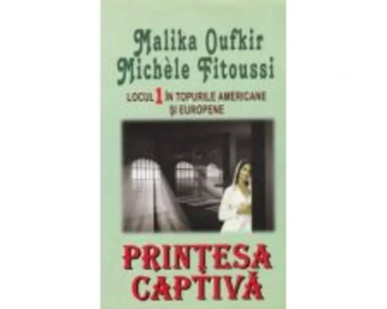 Printesa captiva - Malika Oufkir, Michele Fitoussi
