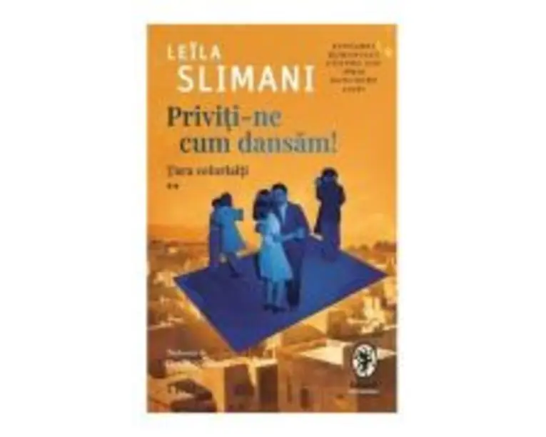 Priviti-ne cum dansam! - Leila Slimani
