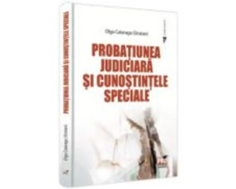 Probatiunea judiciara si cunostintele speciale - Olga Cataraga