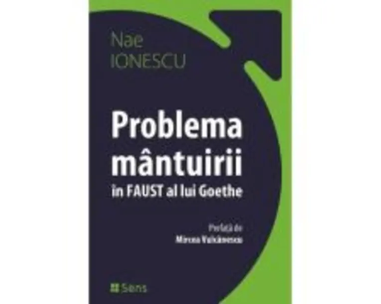 Problema mantuirii in Faust al lui Goethe - Nae Ionescu