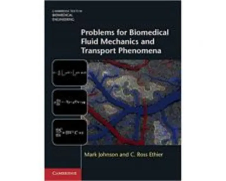 Problems for Biomedical Fluid Mechanics and Transport Phenomena - Mark Johnson, C. Ross Ethier