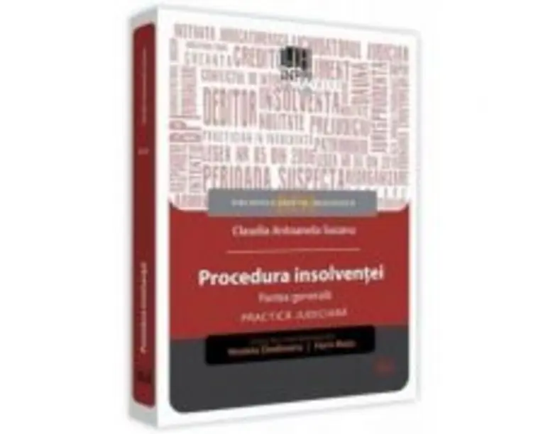 Procedura insolventei. Partea generala. Practica judiciara - Claudia Antoanela Susanu