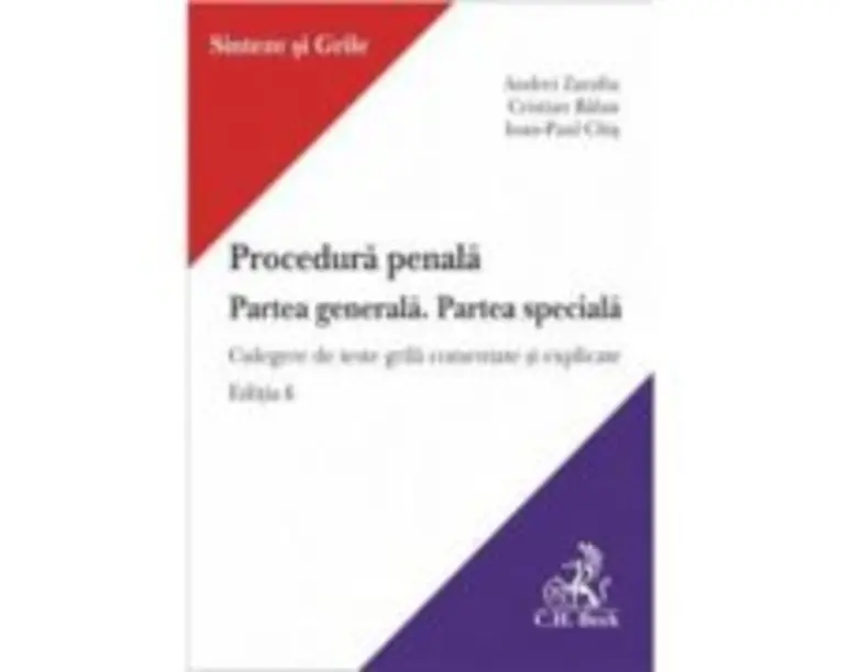 Procedura penala. Partea generala. Partea speciala. Culegere de teste grila comentate si explicate. Editia 6 - Andrei Zarafiu